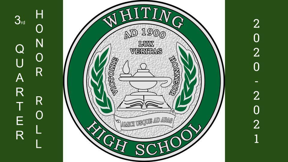 3rd Quarter Honor Roll Students Whiting High School